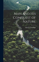 Man and his Conquest of Nature 102146273X Book Cover
