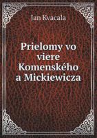 Prielomy Vo Viere Komenskeho a Mickiewicza 1246554739 Book Cover