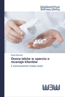 Ocena leków w oparciu o recenzje klientów: Z wykorzystaniem analizy osadu 6200809909 Book Cover