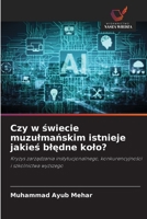 Czy w świecie muzułmańskim istnieje jakieś błędne koło?: Kryzys zarządzania instytucjonalnego, konkurencyjności i szkolnictwa wyższego 6203131210 Book Cover