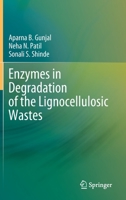Enzymes in Degradation of the Lignocellulosic Wastes 3030446700 Book Cover