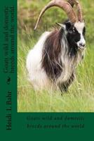 Goats Wild and Domestic Breeds Around the World.: Goat Breeds 1518837352 Book Cover