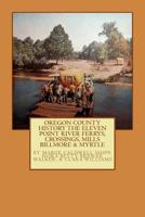 Oregon County History The Eleven Point River, Ferrys, Crossings, Mills Billmo (Volume 7) 1535507756 Book Cover