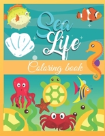 Sea Life coloring book: Contains 50 amazing ocean animals for kids Ages 4-8 B08XS8TFP5 Book Cover
