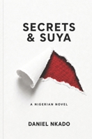 Secrets & Suya: A Nigerian Novel B0GZC7QKD6 Book Cover