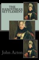 The Hanoverian Settlement 1983476307 Book Cover