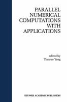 Parallel Numerical Computations with Applications (The Springer International Series in Engineering and Computer Science) 0792385888 Book Cover