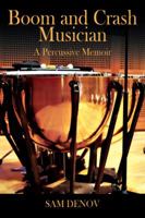 Boom and Crash Musician: A Percussive Memoir 1432790544 Book Cover