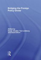 Bridging the Foreign Policy Divide: A Project of the Stanley Foundation 0415962269 Book Cover