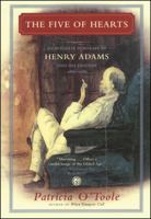 The Five of Hearts: An Intimate Portrait of Henry Adams and His Friends, 1880-1918 0345373146 Book Cover