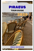 Piraeus Tour Guide 2025 B0FJ4FHCK2 Book Cover