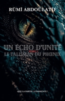 Un Écho D'unité - Le Talisman Du Phoenix (2/2) (French Edition) B0GNG32CBJ Book Cover