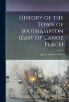 History of the Town of Southampton 101658735X Book Cover