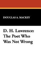 D.H.Lawrence: The Poet Who Was Not Wrong (Milford Series, Popular Writers of Today) 0893702714 Book Cover