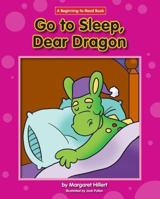 Go to Sleep, Dear Dragon (Modern Curriculum Press Beginning to Read Series) 0813656354 Book Cover