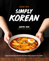 Simply Korean: Easy Recipes for Korean Favorites That Anyone Can Make 0744063523 Book Cover