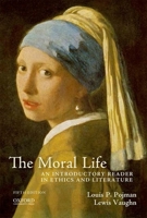 The Moral Life: An Introductory Reader in Ethics and Literature 0195128443 Book Cover