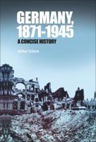 Germany, 1871-1945: A Concise History 184520817X Book Cover