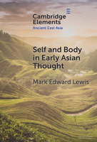 Self and Body in Early East Asian Thought 1009486896 Book Cover