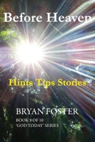 Before Heaven: Hints Tips Stories 0645222038 Book Cover