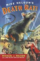 Mike Nelson's Death Rat!: A Novel 0060934727 Book Cover