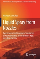 Liquid Spray from Nozzles: Experimental and Computer Simulation of Hydrodynamics and Interphase Heat and Mass Transfer 3030124487 Book Cover
