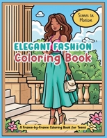 Elegant Fashion Coloring Book: Scenes in Motion: A Frame-by-Frame Coloring Book for Teens 191570636X Book Cover