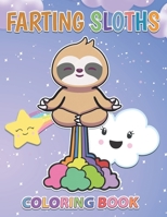 Farting Sloths Coloring Book: Kawaii Sloth Designs For Kids And Adults B08XFSRBP5 Book Cover