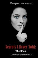Secrets I Never Told: The Book 1453744118 Book Cover