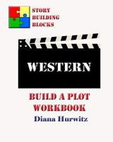 Western: Build a Plot Workbook 1542697182 Book Cover