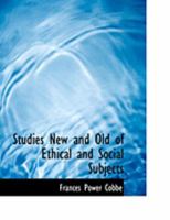 Studies New and Old of Ethical and Social Subjects 1015259375 Book Cover