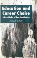 Education and Career Choice: A New Model of Decision Making 1349540692 Book Cover