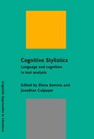 Cognitive Stylistics: Language and Cognition in Text Analysis (Linguistic Approaches to Literature, 1) 1588113000 Book Cover