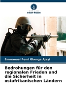 Bedrohungen für den regionalen Frieden und die Sicherheit in ostafrikanischen Ländern 6209327362 Book Cover