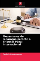 Mecanismos de reparação perante o Tribunal Penal Internacional 6203599905 Book Cover