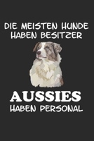 Die meisten Hunde haben Besitzer Aussies haben Personal: Taschenkalender f�r Sept. 2019 bis Dezember 2020 A5 Terminplaner Wochenplaner Terminkalender Wochenkalender Organizer mit Australian Shepherd H 1692574973 Book Cover