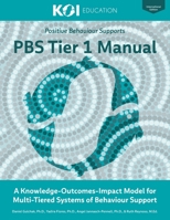 PBS Tier 1 Manual: A Knowledge-Outcomes-Impact Model for Multi-Tiered Systems of Behavior Support 0998250120 Book Cover