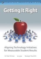 Getting It Right: Aligning Technology Initiatives for Measurable Student Results 1412982375 Book Cover