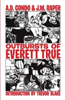 Outbursts of Everett True 1943687994 Book Cover