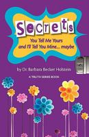 Secrets: You Tell Me Yours and I'll Tell You Mine Maybe 0979895219 Book Cover