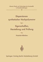 Dispersionen Synthetischer Hochpolymerer: Eigenschaften, Herstellung Und Prufung 3642864368 Book Cover