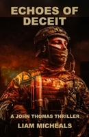 Echoes of Deceit: A John Thomas Thriller B0C9KJ8H99 Book Cover