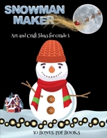 Art and Craft Ideas for Grade 1 (28 snowflake templates - easy to medium difficulty level fun DIY art and craft activities for kids): Arts and Crafts for Kids 1839775815 Book Cover