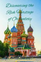 Discovering the Rich Heritage of Orthodoxy 107097210X Book Cover