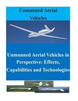 Unmanned Aerial Vehicles in Perspective: Effects, Capabilities and Technologies 1500631558 Book Cover