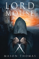 Lord Mouse B0BF3G9YJ5 Book Cover