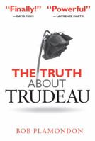 The Truth about Trudeau 0986824216 Book Cover