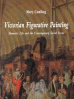Victorian Figurative Painting: Domestic Life and the Contemporary Social Scene 1901092291 Book Cover