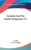 Aristotle And The Earlier Peripatetics V1 1162945281 Book Cover