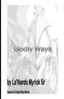 Godly Ways: When seeing means Seeing and hearing... B0F1YQLCBD Book Cover